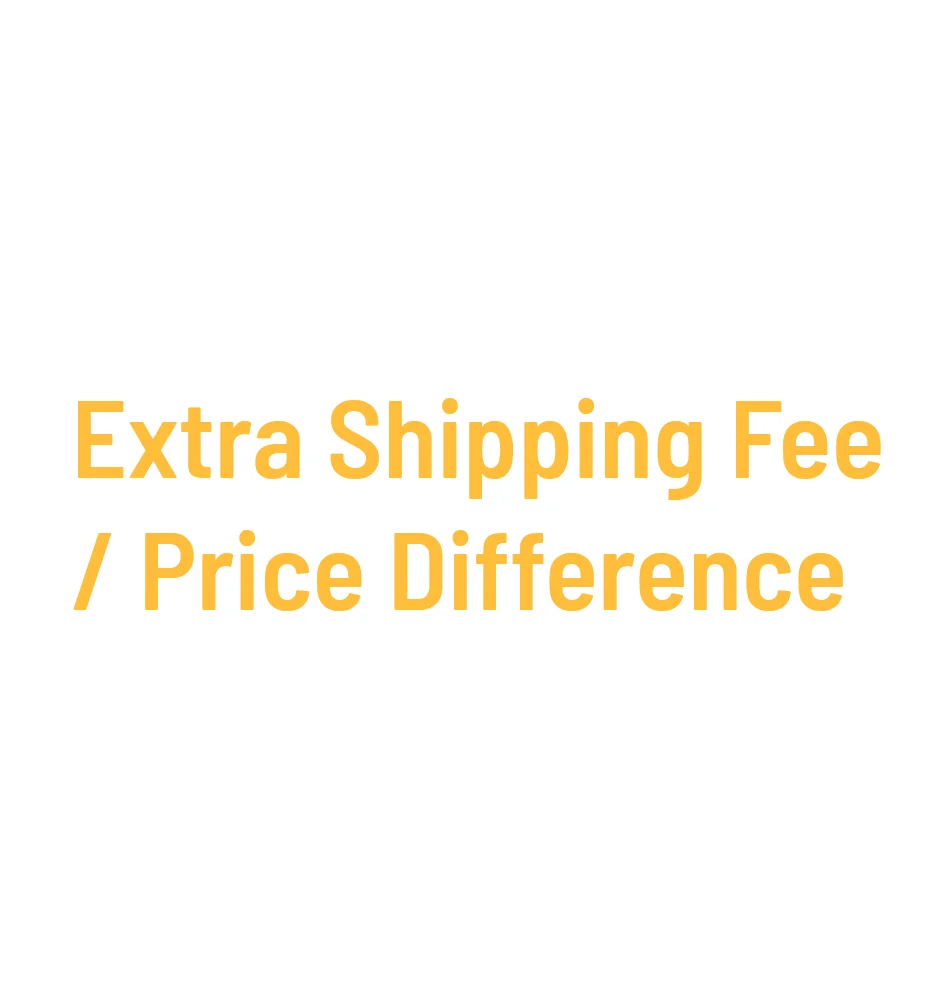 Additional Customization Fee / Extra Parts Payment / Price Difference Payment